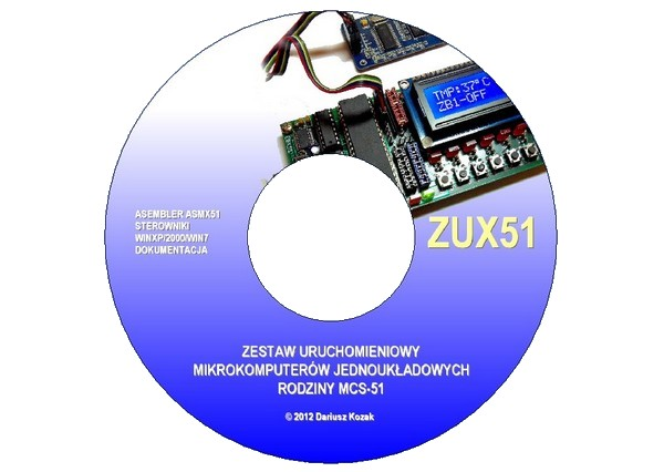 Dariusz Kozak ZESTAW URUCHOMIENIOWY MIKROKOMPUTERÓW JEDNOUKŁADOWYCH MCS-51 ZUX51 Oprogramowanie, sterowniki i dokumentacja ŚRODOWISKA URUCHOMIENIOWEGO ZUX51 Wszystkie prawa zastrzeżone Kopiowanie,