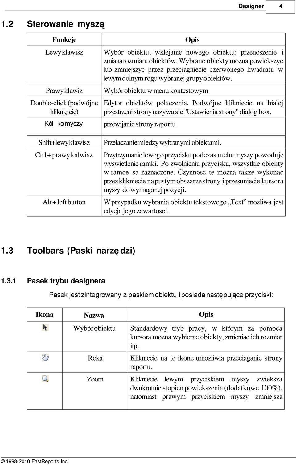 Prawy klawiz Wybór obiektu w menu kontestowym Double-click (podwójne Edytor obiektów polaczenia. Podwójne klikniecie na bialej kliknięcie) przestrzeni strony nazywa sie "Ustawienia strony" dialog box.