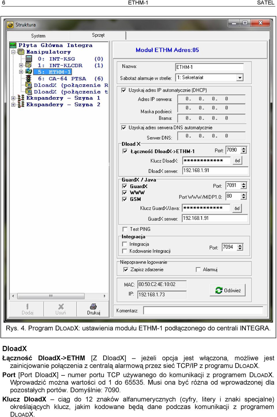 DLOADX. Port [Port DloadX] numer portu TCP używanego do komunikacji z programem DLOADX. Wprowadzić można wartości od 1 do 65535.