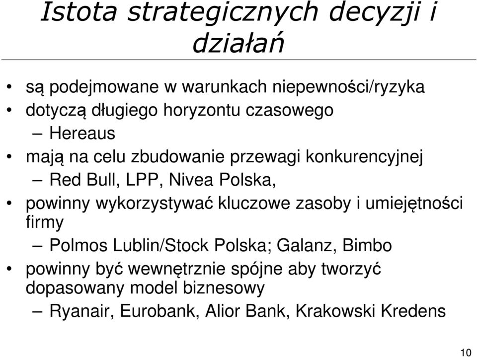 powinny wykorzystywać kluczowe zasoby i umiejętności firmy Polmos Lublin/Stock Polska; Galanz, Bimbo