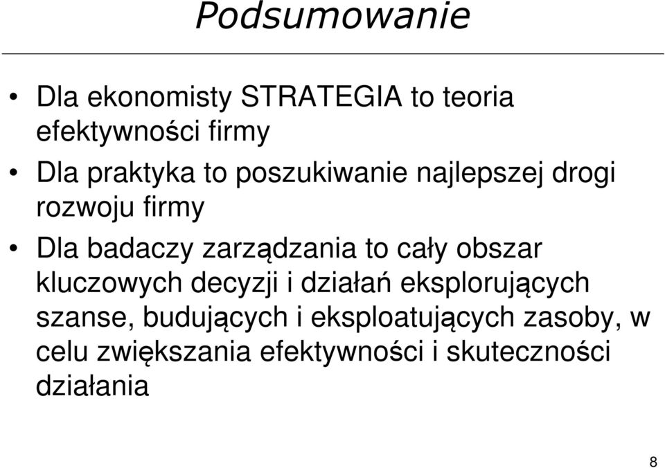 zarządzania to cały obszar kluczowych decyzji i działań eksplorujących szanse,