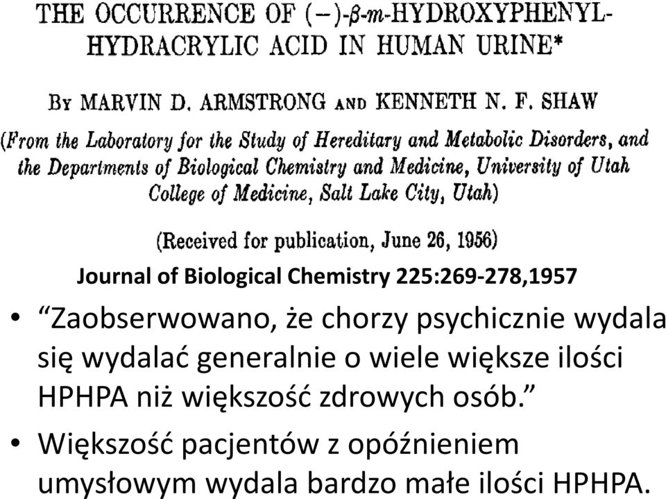 generalnie o wiele większe ilości HPHPA niż większość zdrowych