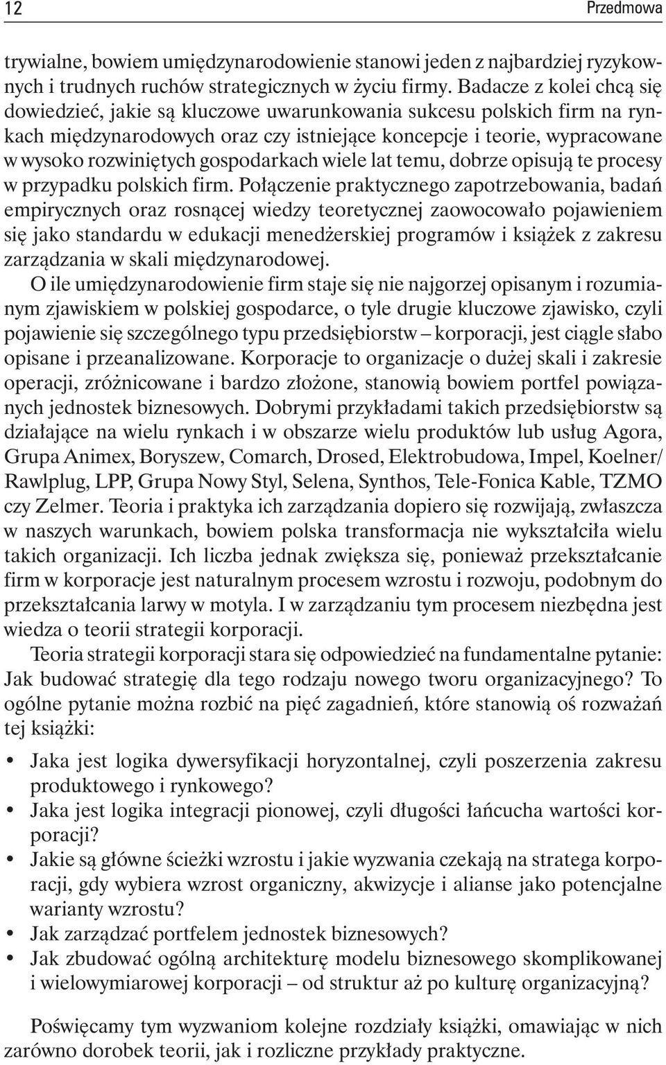 gospodarkach wiele lat temu, dobrze opisują te procesy w przypadku polskich firm.