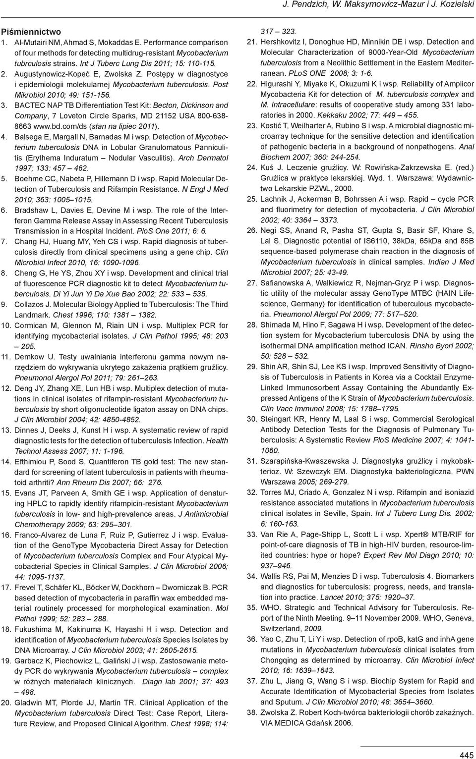 Postępy w diagnostyce i epidemiologii molekularnej Mycobacterium tuberculosis. Post Mikrobiol 2010; 49: 151-156. 3.