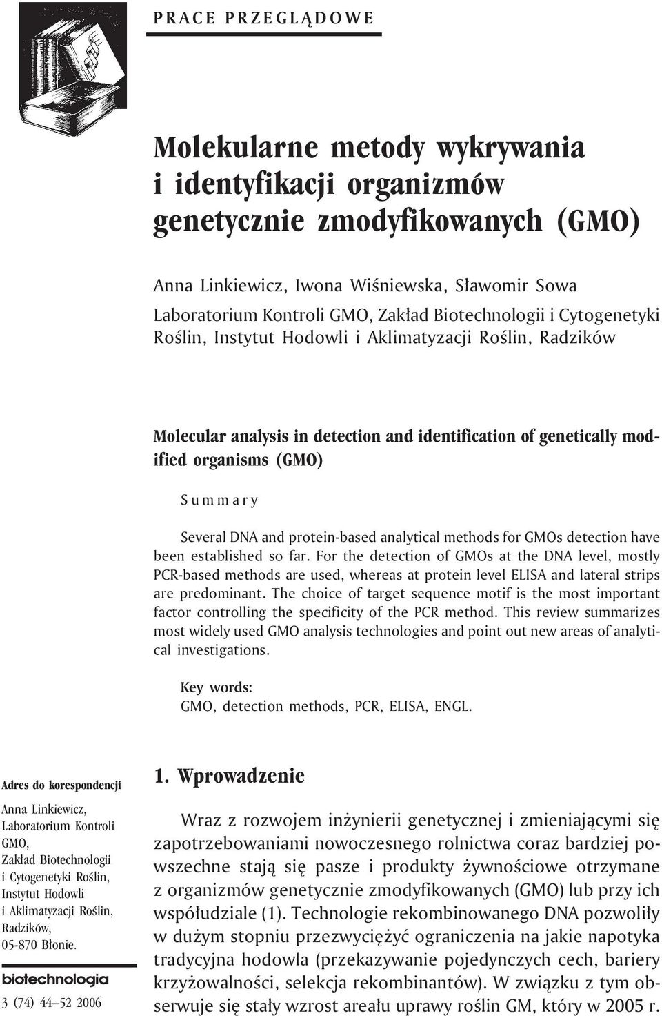 and protein-based analytical methods for GMOs detection have been established so far.