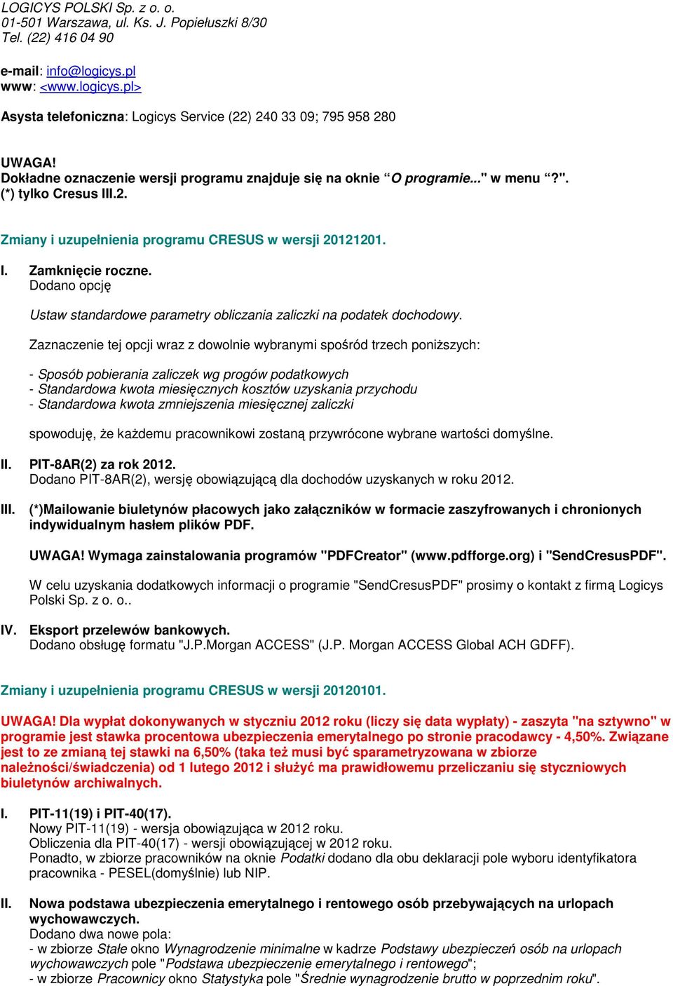 Dodano opcję Ustaw standardowe parametry obliczania zaliczki na podatek dochodowy.