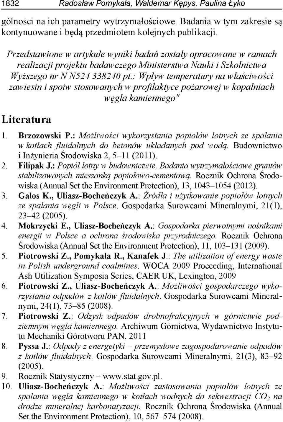 : Wpływ temperatury na właściwości zawiesin i spoiw stosowanych w profilaktyce pożarowej w kopalniach węgla kamiennego" Literatura 1. Brzozowski P.