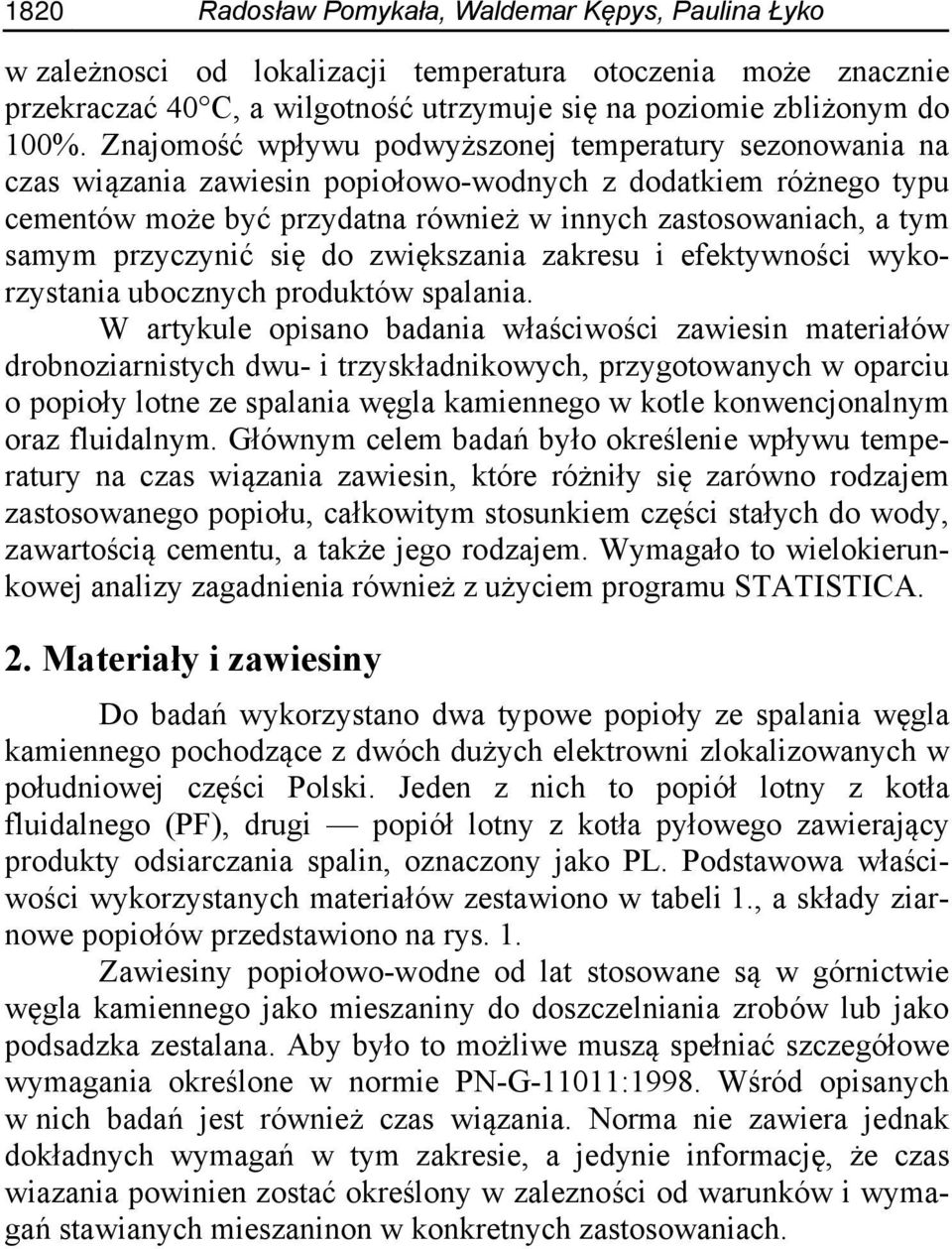 przyczynić się do zwiększania zakresu i efektywności wykorzystania ubocznych produktów spalania.