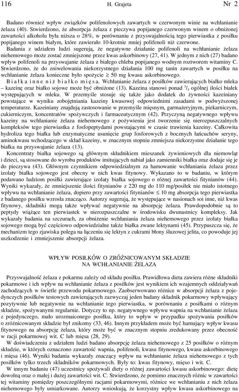 białym, które zawierało 10-krotnie mniej polifenoli niż czerwone.