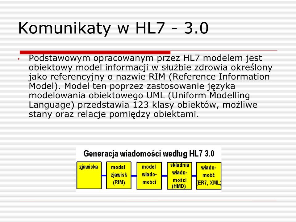 zdrowia określony jako referencyjny o nazwie RIM (Reference Information Model).