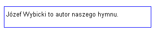 Pytania/ zadania/inne czynności utrwalające poznane wiadomości: Co to jest hymn? Kiedy powstał? Dlaczego powstał?