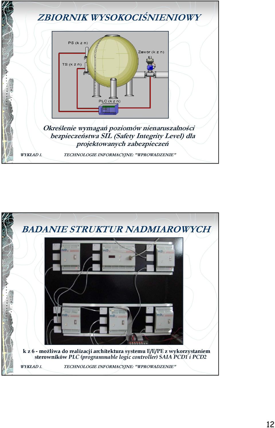 BADANIE STRUKTUR NADMIAROWYCH k z 6 - moŝliwa do realizacji architektura