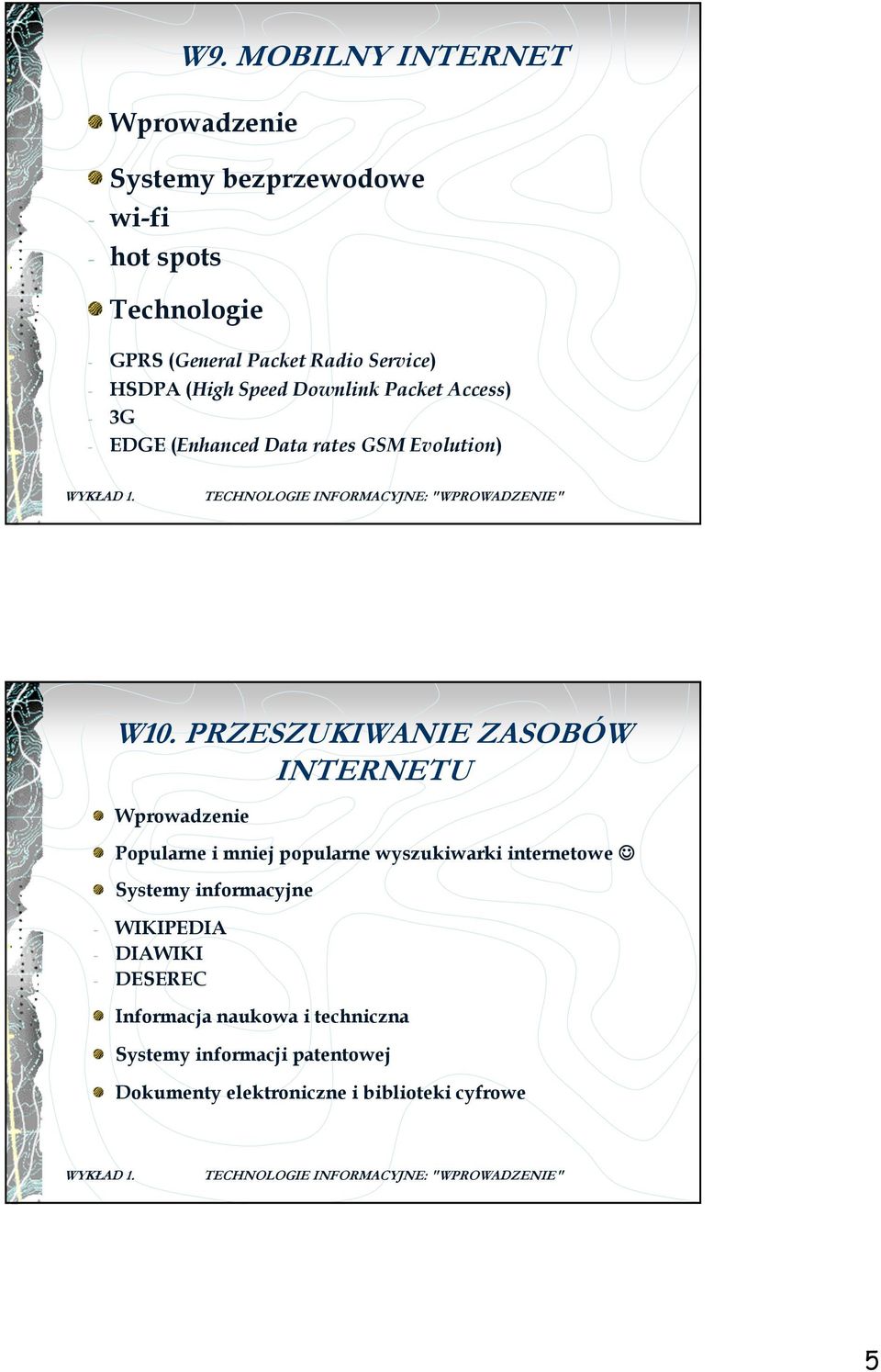 PRZESZUKIWANIE ZASOBÓW INTERNETU Wprowadzenie Popularne i mniej popularne wyszukiwarki internetowe Systemy informacyjne