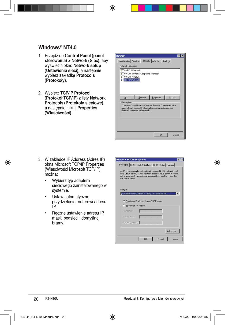 Wybierz TCP/IP Protocol (Protokół TCP/IP) z listy Network Protocols (Protokoły sieciowe), a następnie kliknij Properties (Właściwości). 3.