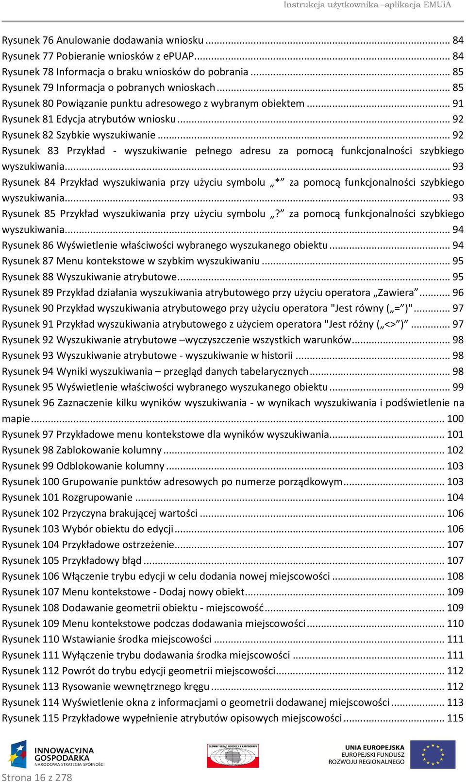 .. 92 Rysunek 83 Przykład - wyszukiwanie pełnego adresu za pomocą funkcjonalności szybkiego wyszukiwania.