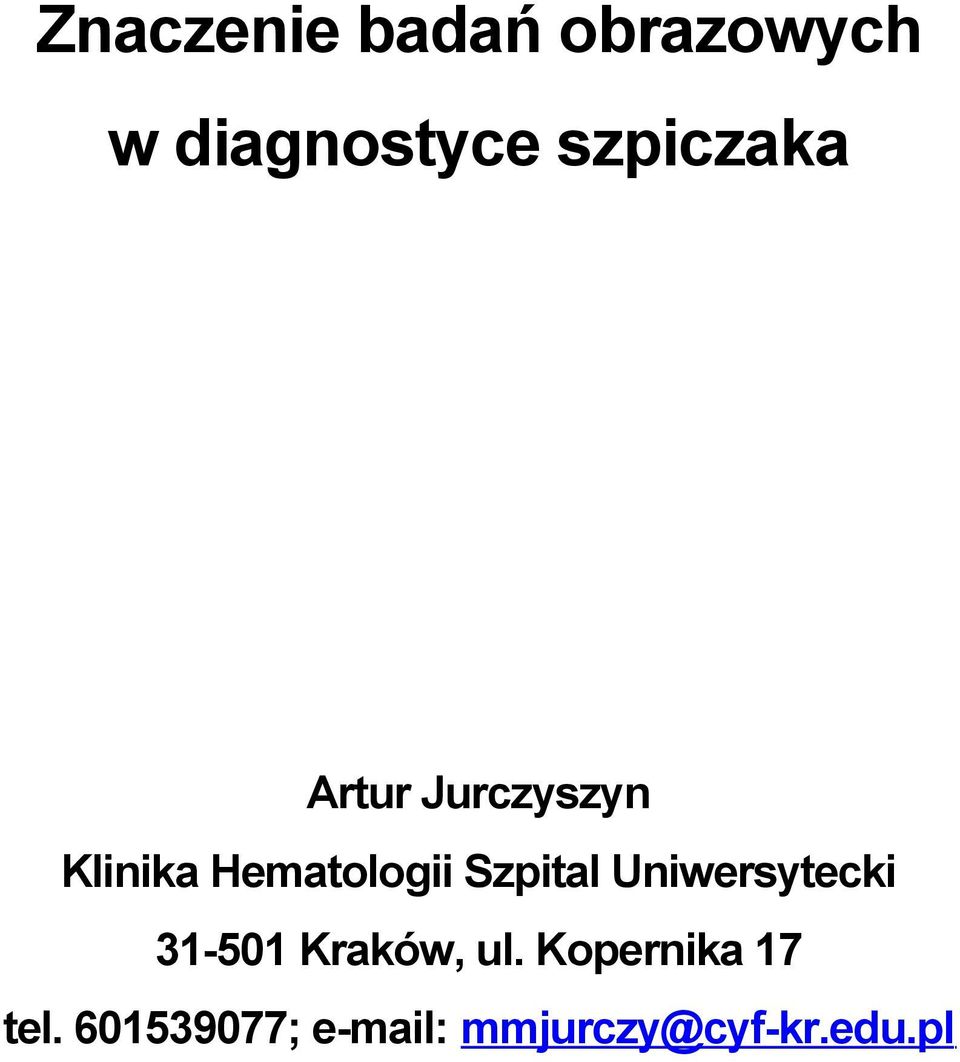 Szpital Uniwersytecki 31-501 Kraków, ul.