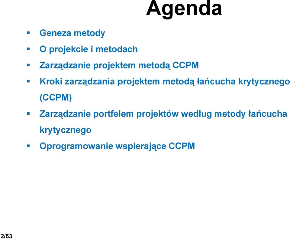 łańcucha krytycznego (CCPM) Zarządzanie portfelem projektów