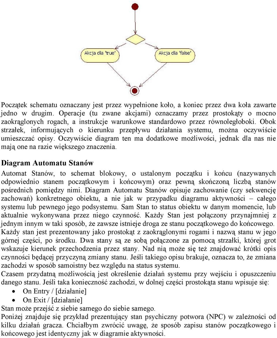 Obok strzałek, informujących o kierunku przepływu działania systemu, można oczywiście umieszczać opisy.