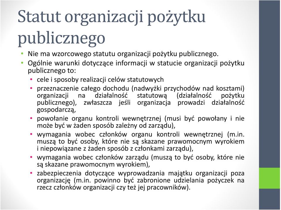 organizacji na działalność statutową (działalność pożytku publicznego), zwłaszcza jeśli organizacja prowadzi działalność gospodarczą, powołanie organu kontroli wewnętrznej (musi być powołany i nie