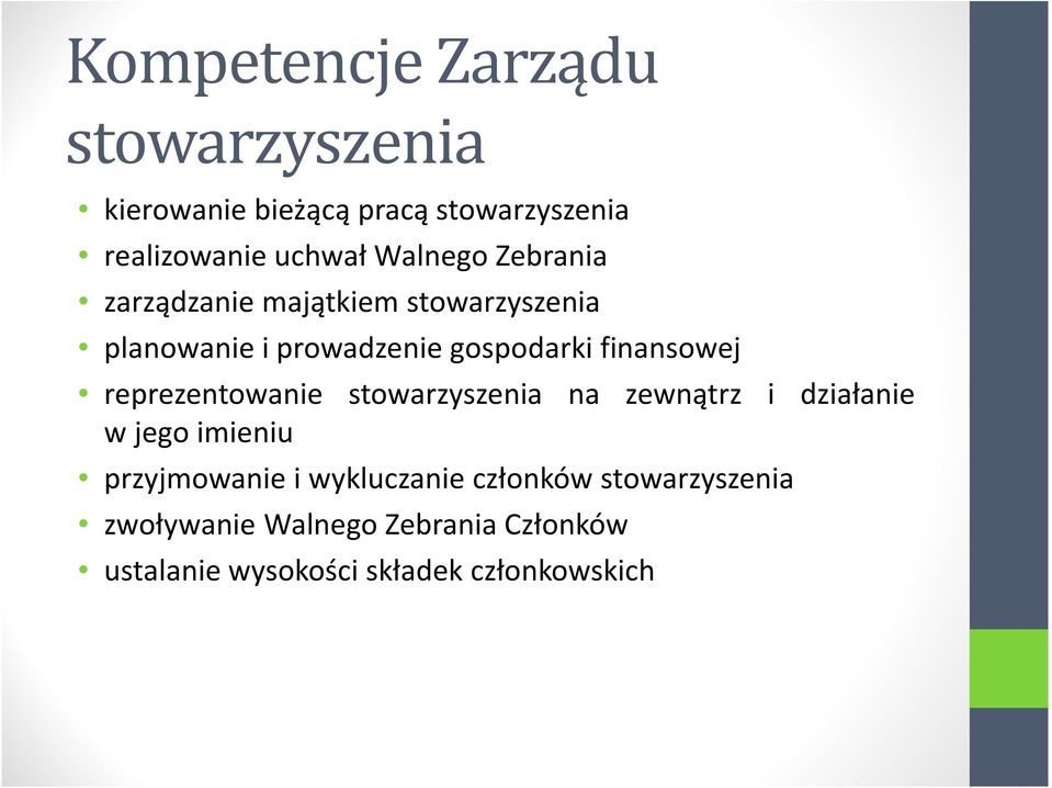 finansowej reprezentowanie stowarzyszenia na zewnątrz i działanie w jego imieniu przyjmowanie i