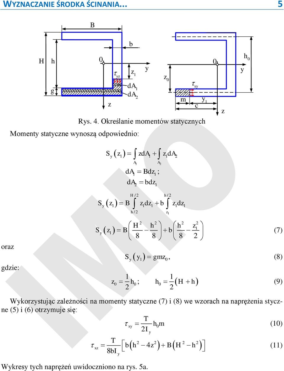 b d 1 1 1 1 1 h/2 1 ora gdie: 2 2 2 2 H h h 1 S 1 B b 8 8 8 2 (7) S gm, (8) 1 h 2 1 ; h H h 1 (9) 2 Wkorstując