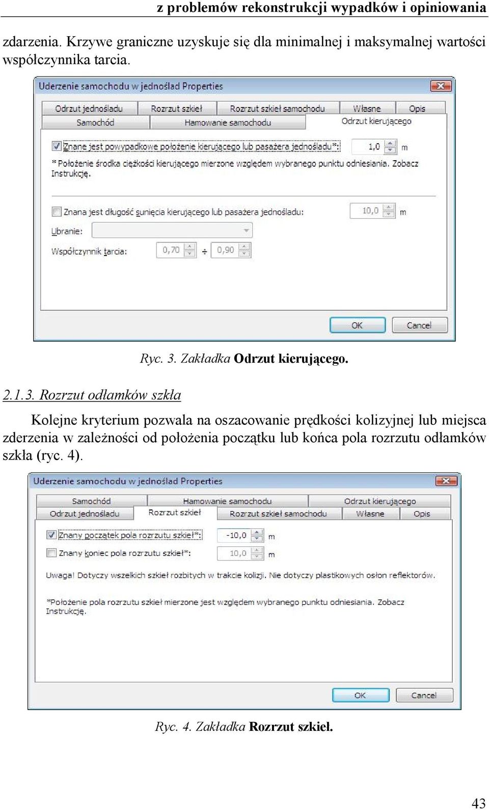 1.3. Rozrzut odłamków szkła Ryc. 3. Zakładka Odrzut kierującego.