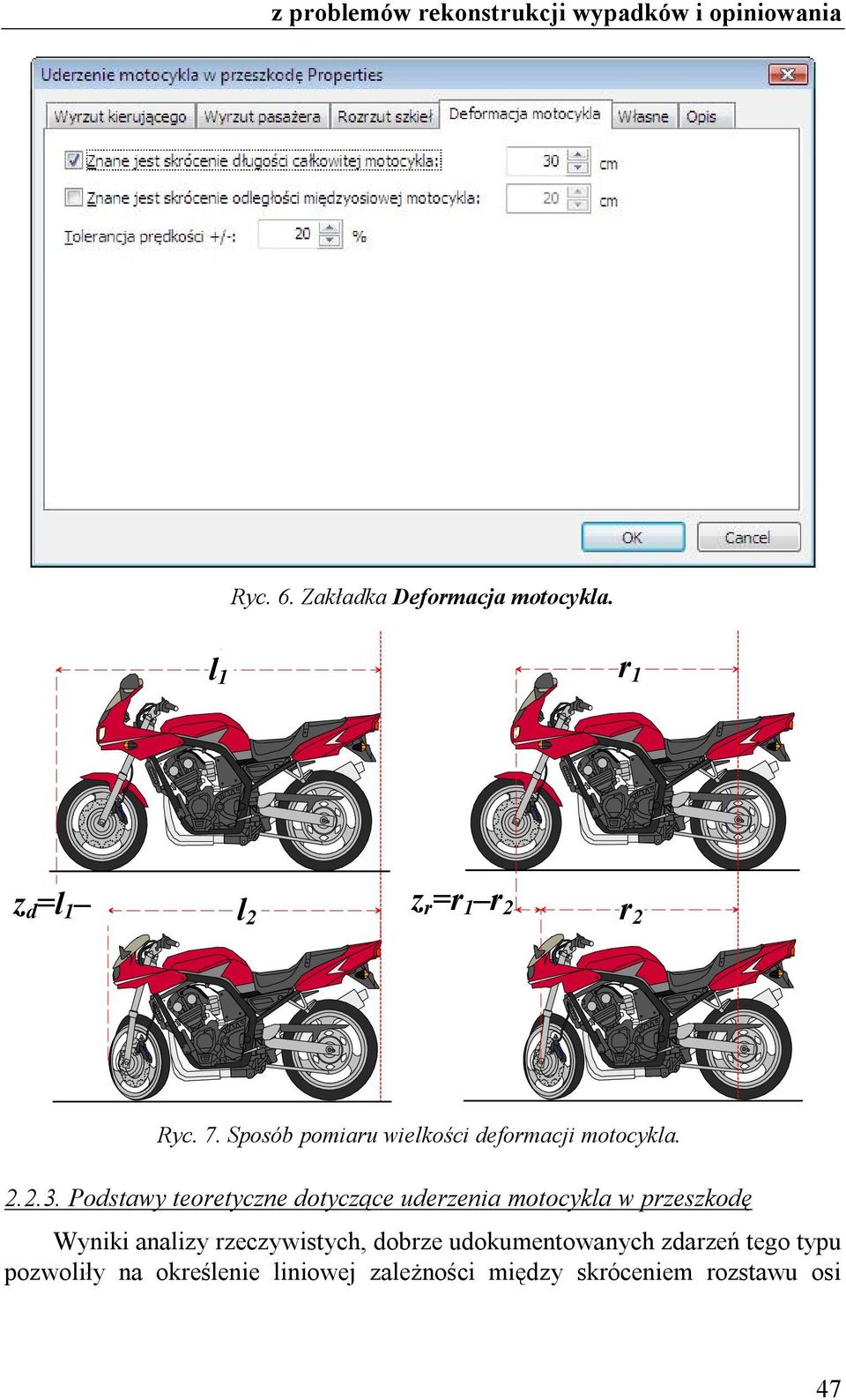 Sposób pomiaru wielkości deformacji motocykla. 2.2.3.