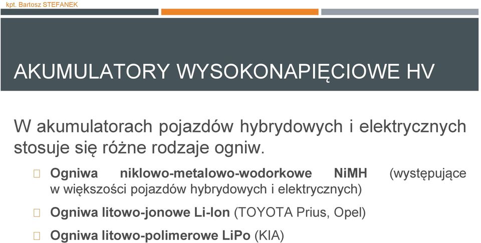 Ogniwa niklowo-metalowo-wodorkowe NiMH (występujące w większości pojazdów