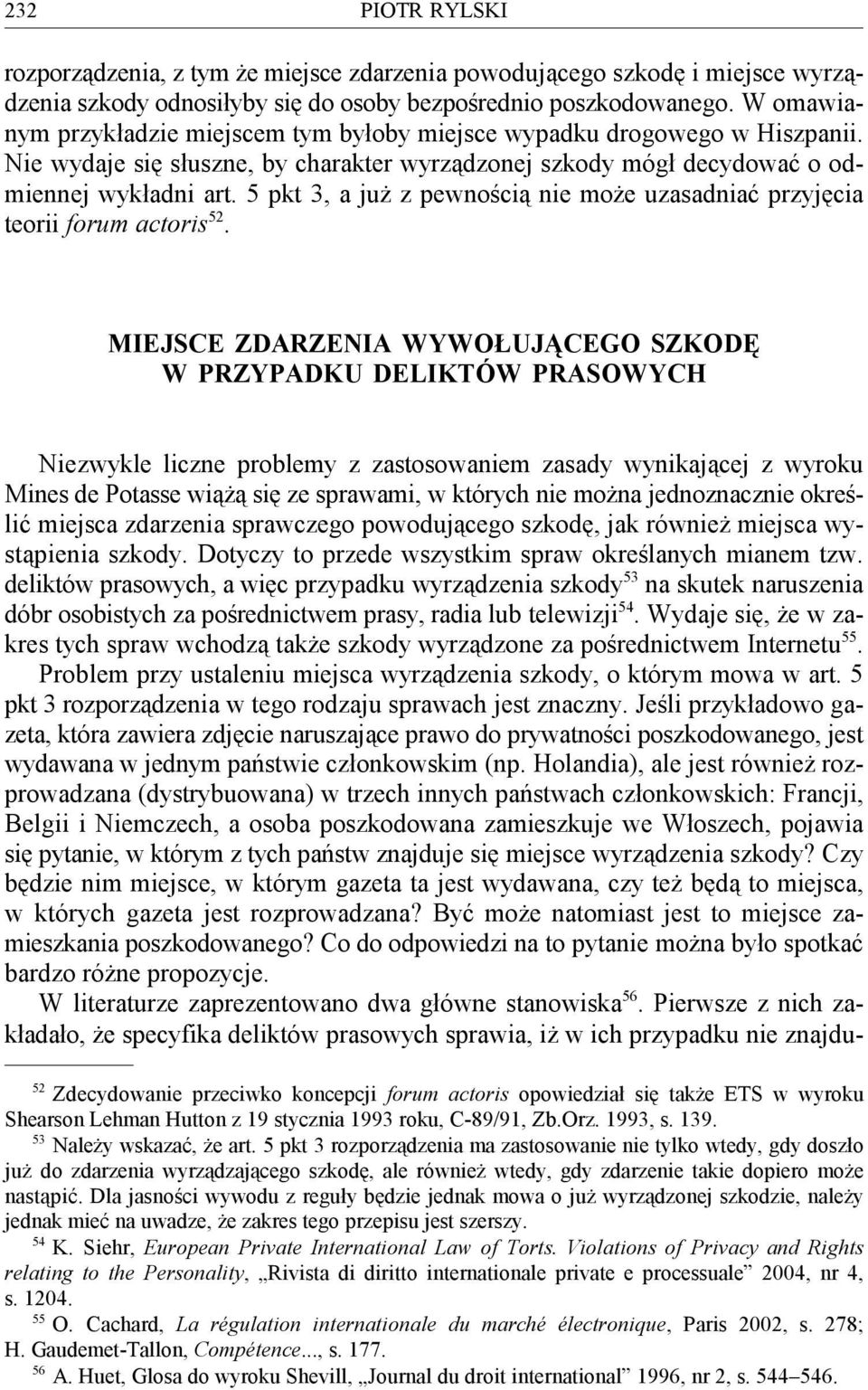 5 pkt 3, a już z pewnością nie może uzasadniać przyjęcia 52 teorii forum actoris.