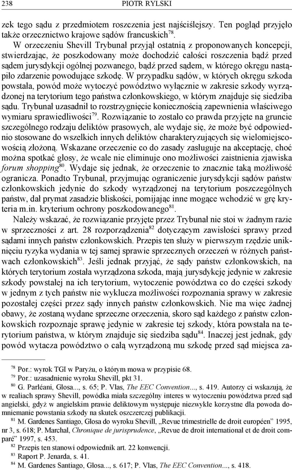 sądem, w którego okręgu nastąpiło zdarzenie powodujące szkodę.