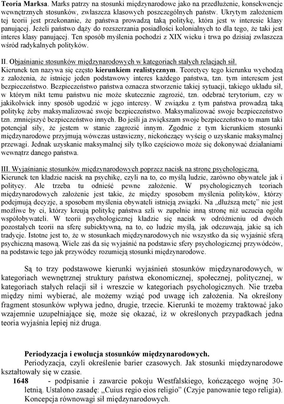 Jeżeli państwo dąży do rozszerzania posiadłości kolonialnych to dla tego, że taki jest interes klasy panującej.