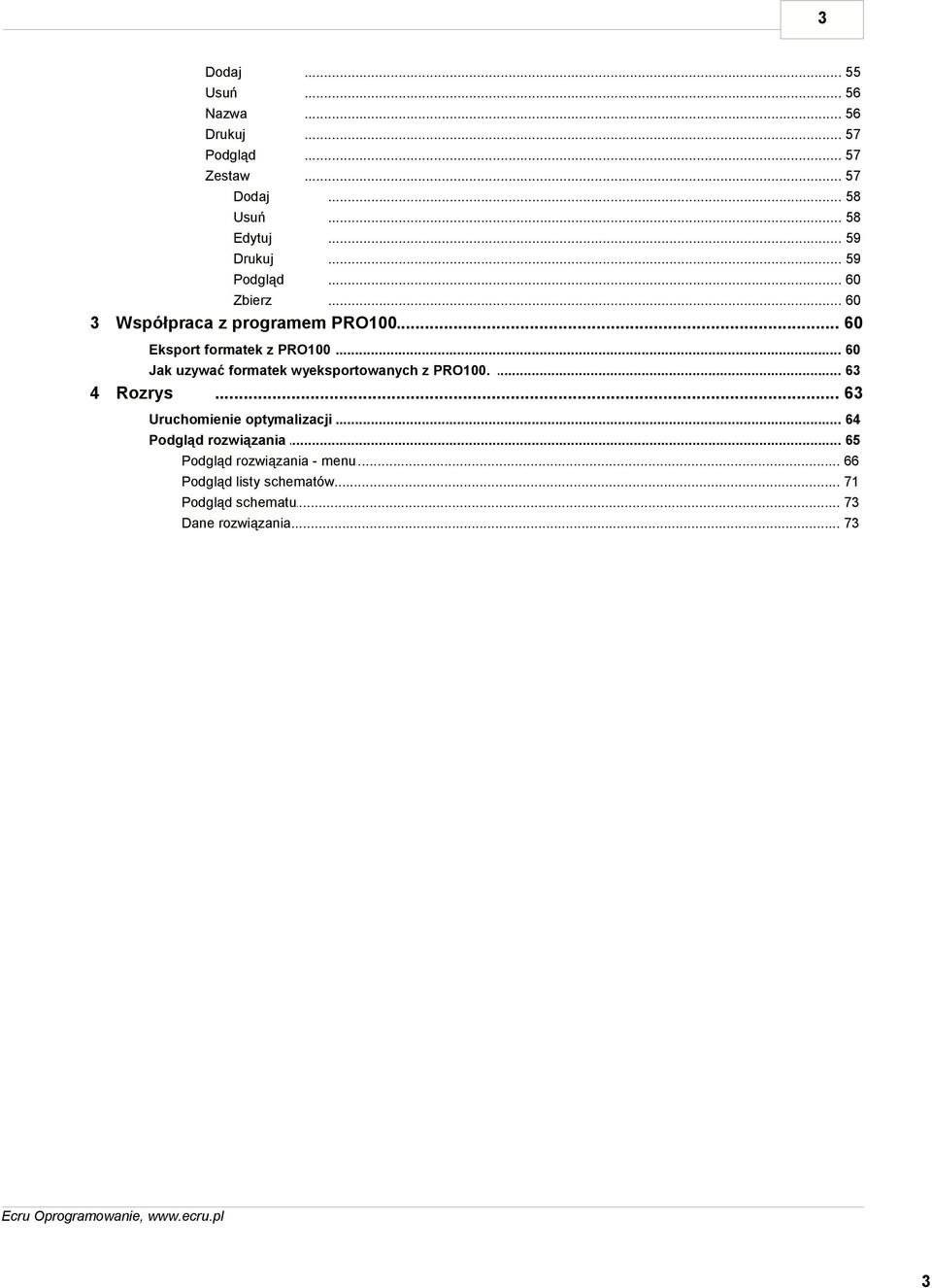 .. z PRO100 60 Jak uzywać formatek... wyeksportowanych z PRO100. 63 4 Rozrys... 63 Uruchomienie.