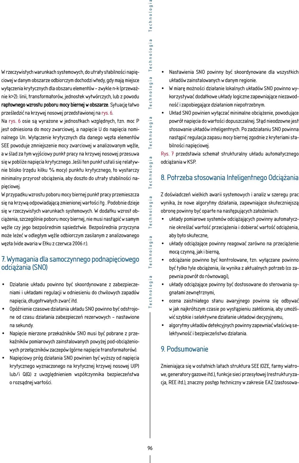 Na rys. 6 osie są wyrażone w jednostkach względnych, tzn. moc P jest odniesiona do mocy zwarciowej, a napięcie U do napięcia nominalnego Un.