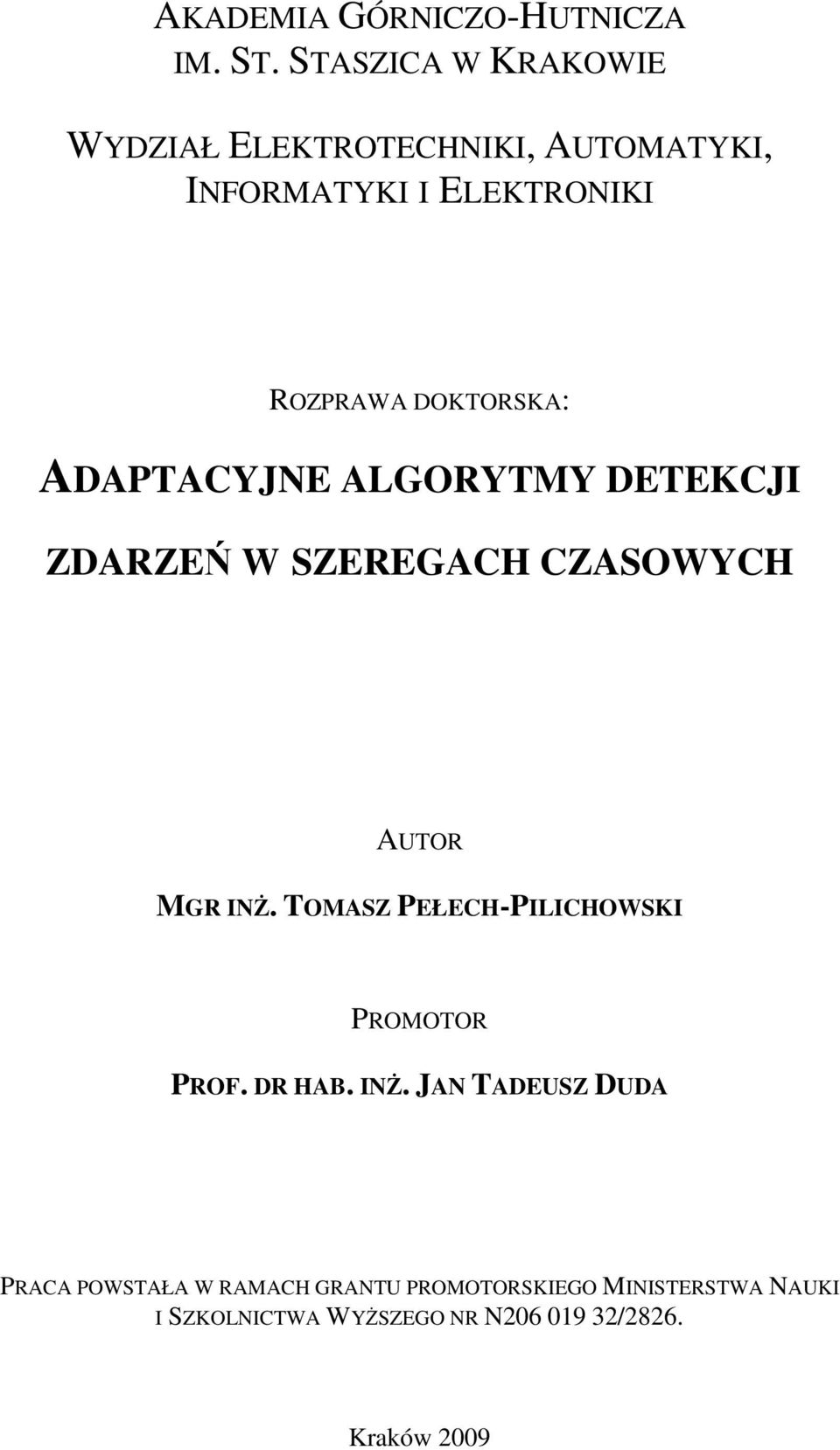 DOKTORSKA: ADAPTACYJNE ALGORYTMY DETEKCJI ZDARZEŃ W SZEREGACH CZASOWYCH AUTOR MGR INŻ.