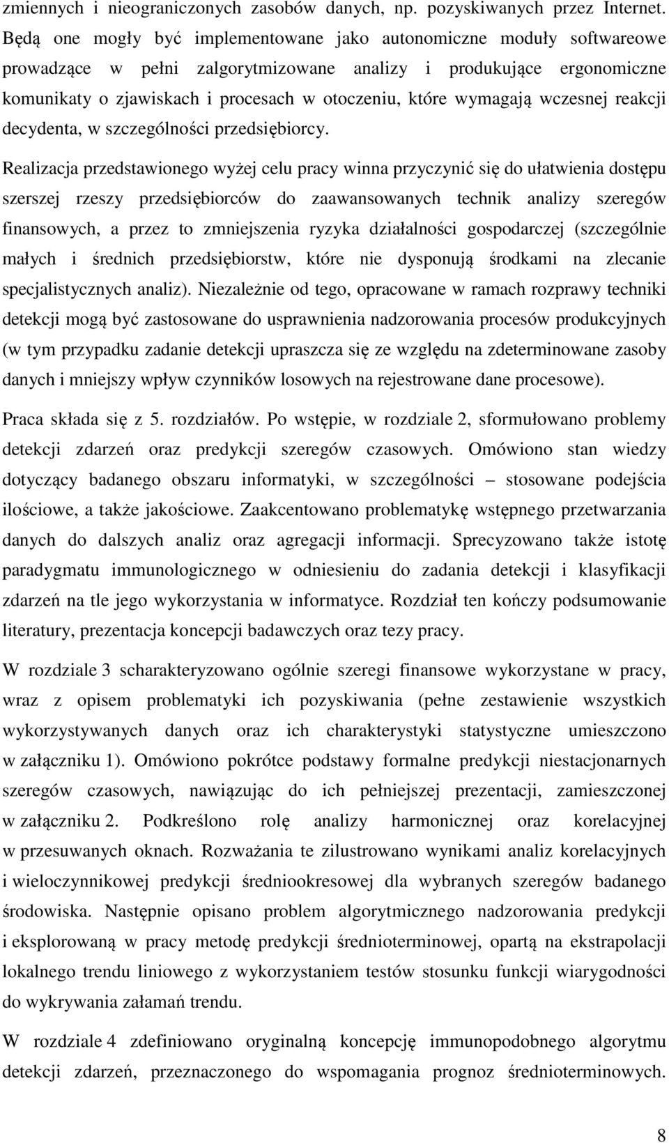 wymagają wczesnej reakcji decydenta, w szczególności przedsiębiorcy.