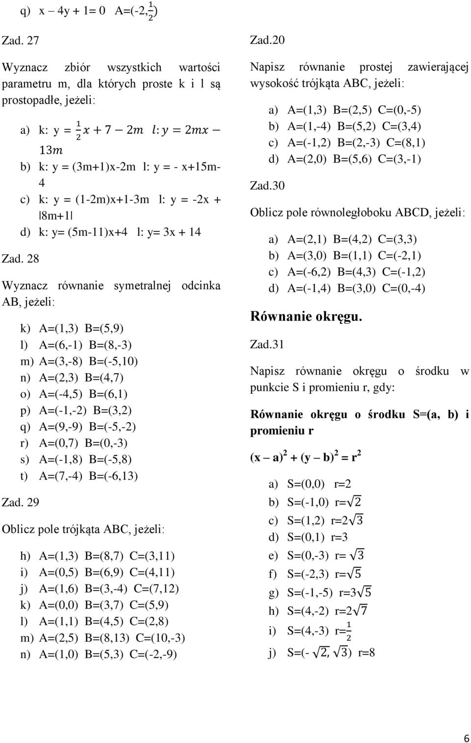 (5m-11)x+4 l: y= 3x + 14 Zad.