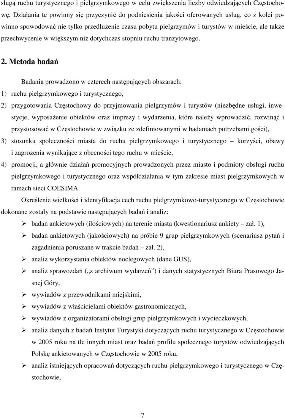 przechwycenie w większym niż dotychczas stopniu ruchu tranzytowego. 2.