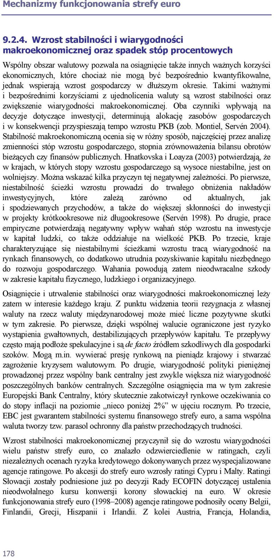 być bezpośrednio kwantyfikowalne, jednak wspierają wzrost gospodarczy w dłuższym okresie.