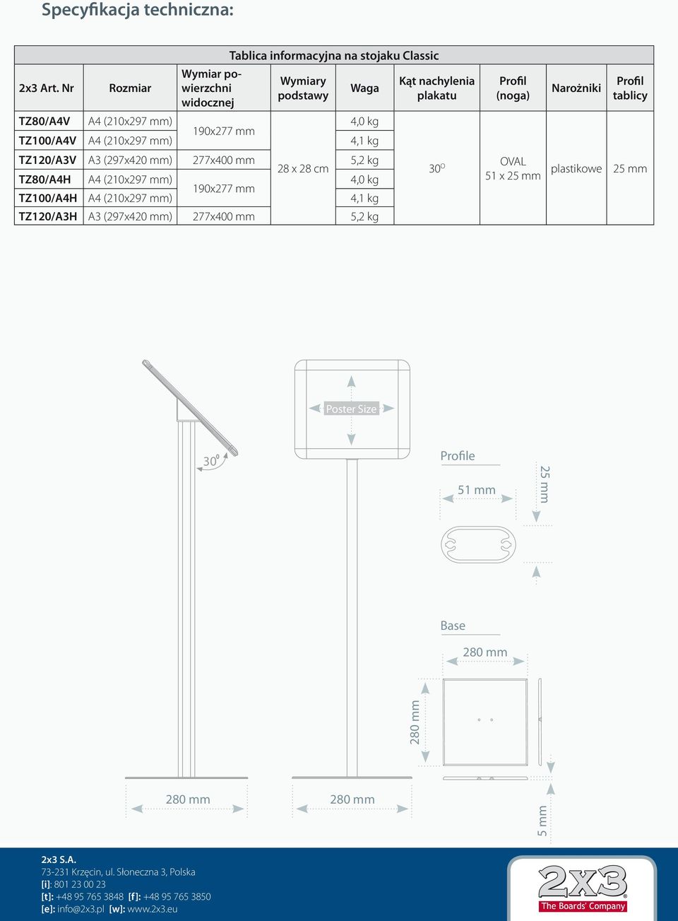 kg TZ120/A3V A3 (297x420 mm) 277x400 mm 5,2 kg 28 x 28 cm TZ80/A4H A4 (210x297 mm) 4,0 kg 190x277 mm TZ100/A4H A4 (210x297 mm) 4,1 kg TZ120/A3H A3 (297x420 mm) 277x400 mm 5,2