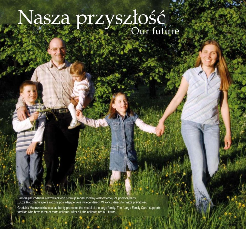 W końcu dzieci to nasza przyszłość.