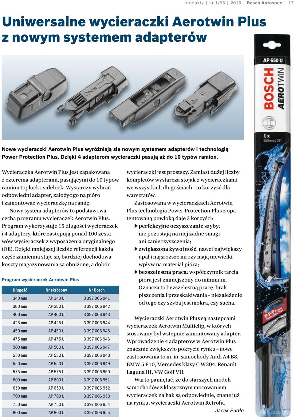 Wystarczy wybrać odpowiedni adapter, założyć go na pióro i zamontować wycieraczkę na ramię. Nowy system adapterów to podstawowa cecha programu wycieraczek Aerotwin Plus.