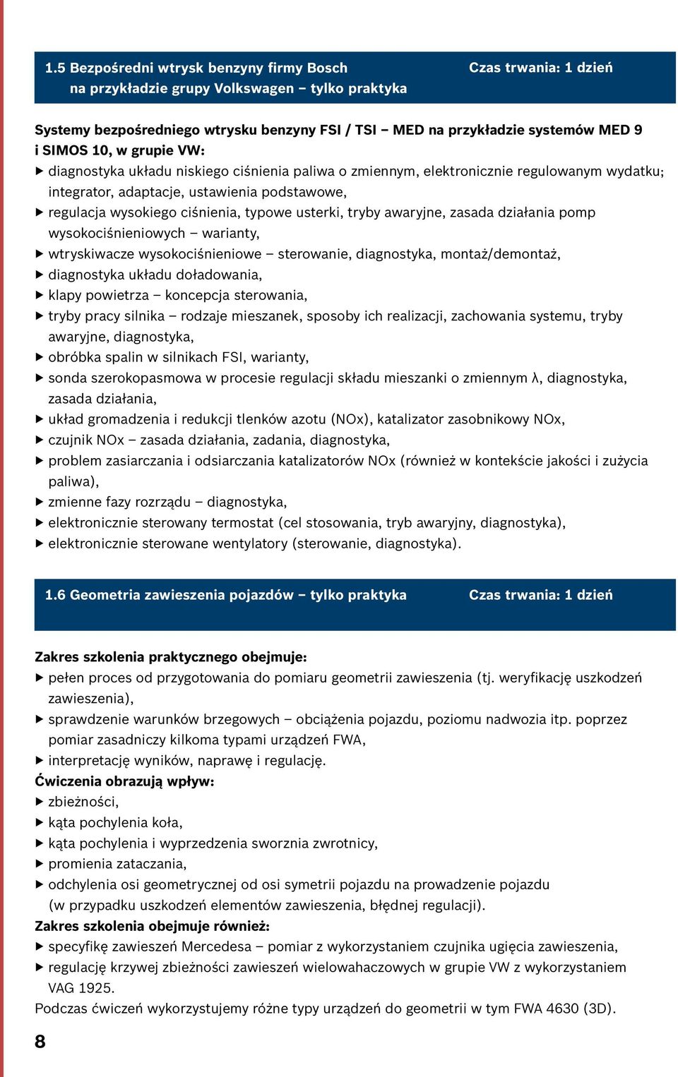 awaryjne, zasada działania pomp wysokociśnieniowych warianty, wtryskiwacze wysokociśnieniowe sterowanie, diagnostyka, montaż/demontaż, diagnostyka układu doładowania, klapy powietrza koncepcja