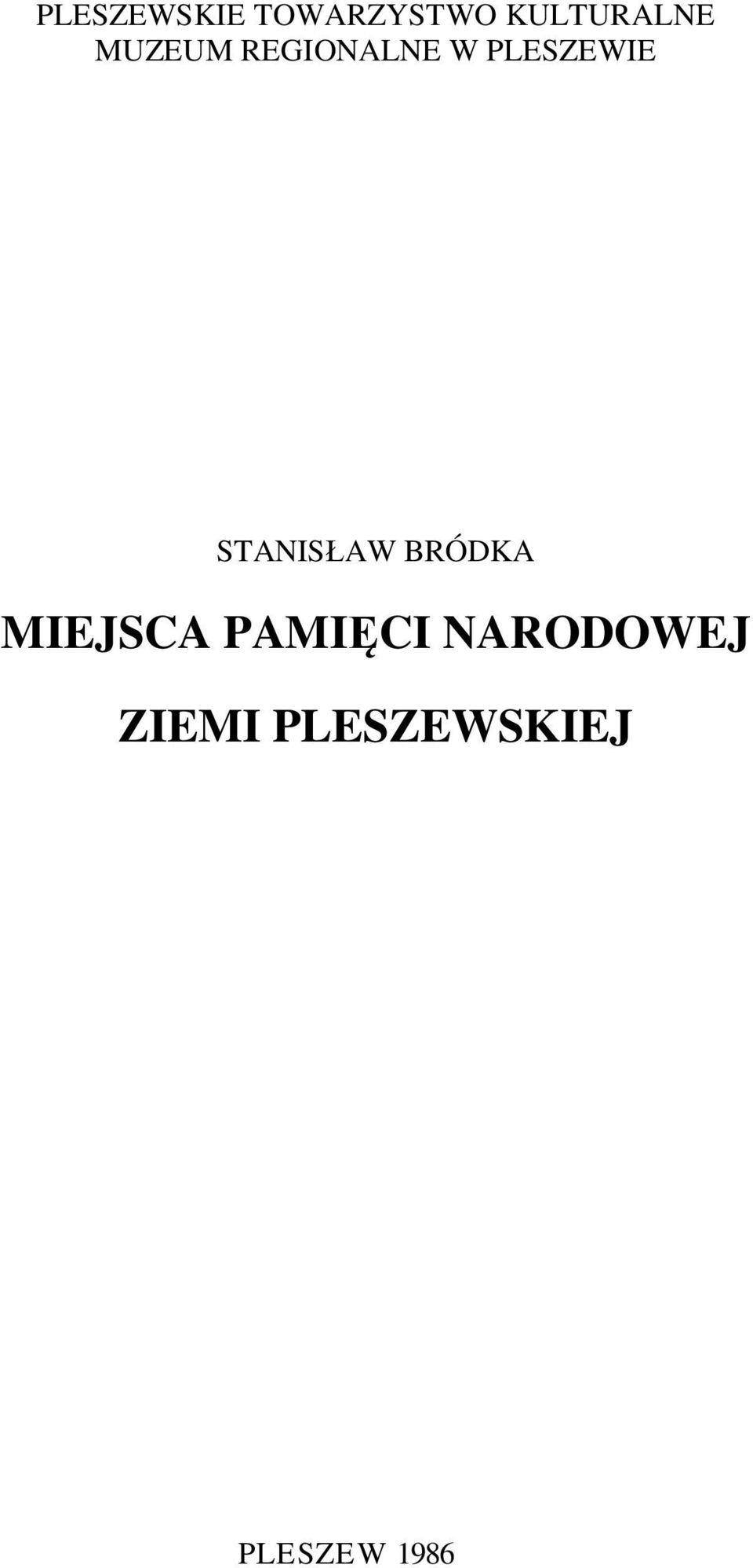 STANISŁAW BRÓDKA MIEJSCA PAMIĘCI