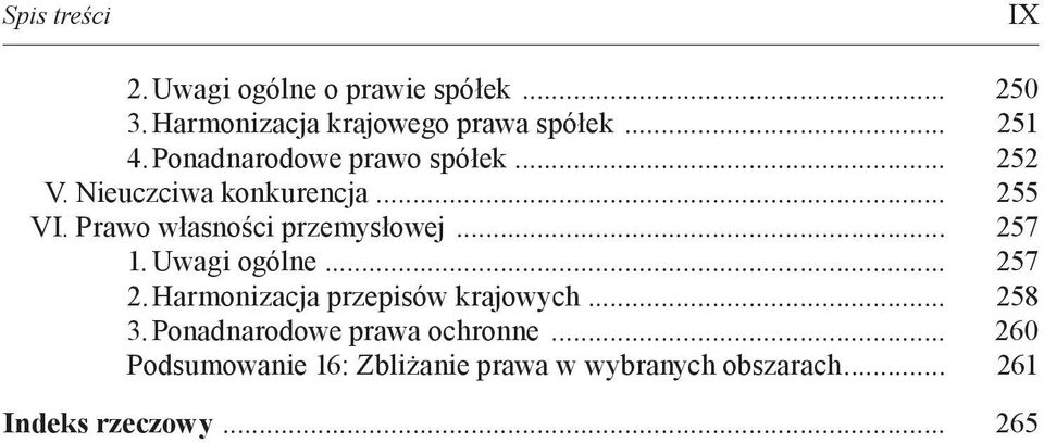 .. 257 1. Uwagi ogólne... 257 2. Harmonizacja przepisów krajowych... 258 3.