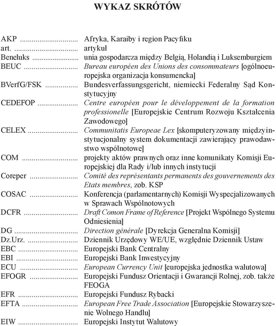 .. Centre européen pour le développement de la formation profession elle [Europejskie Centrum Rozwoju Kształcenia Zawodowego] CELEX.