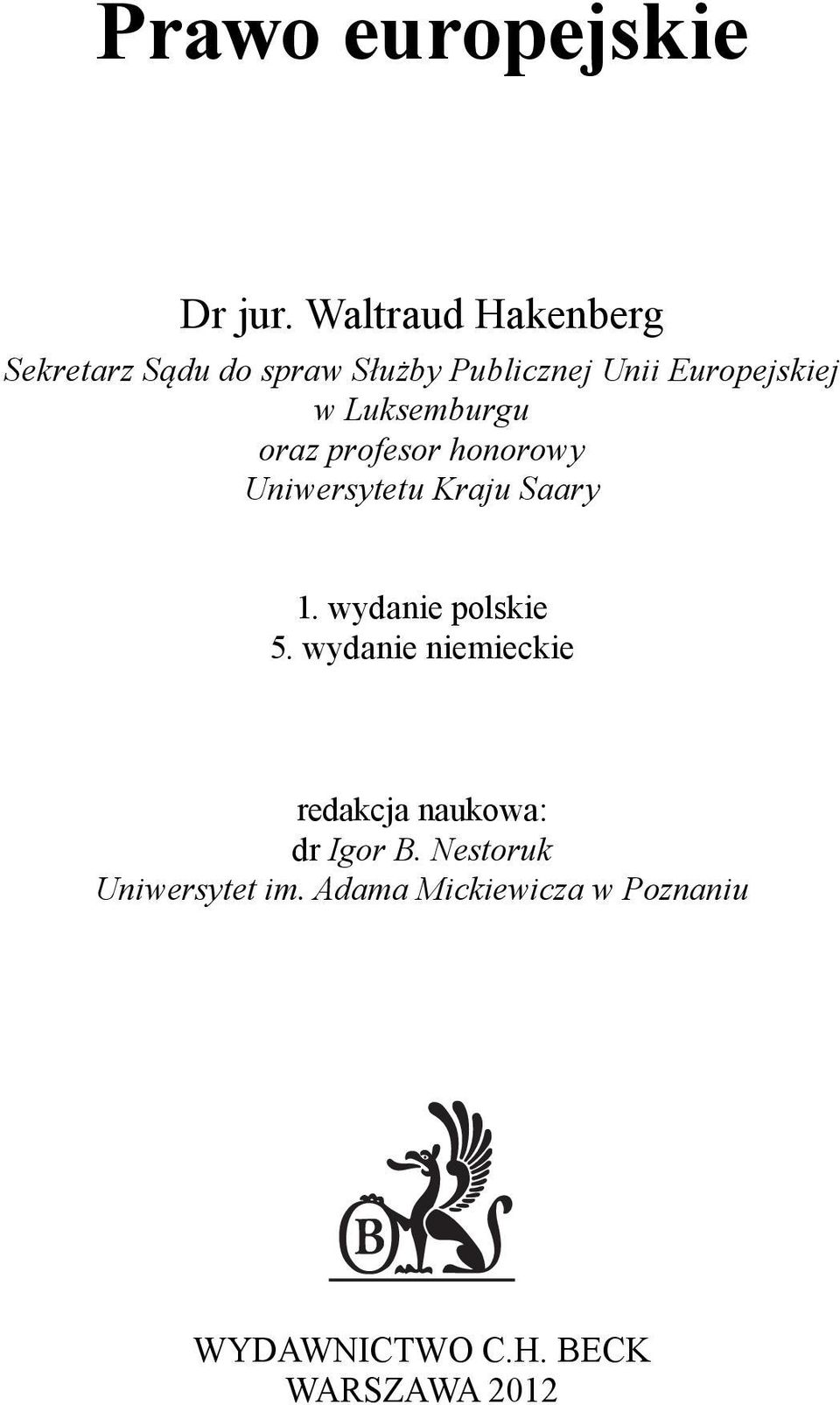 Luksemburgu oraz profesor honorowy Uniwersytetu Kraju Saary 1. wydanie polskie 5.