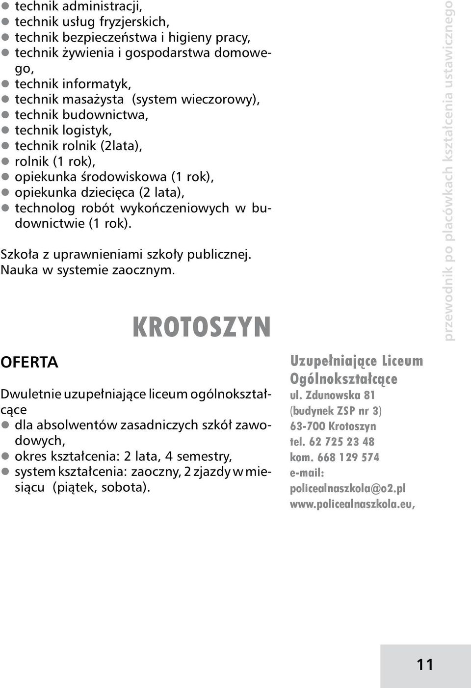 Szkoła z uprawnieniami szkoły publicznej. Nauka w systemie zaocznym.