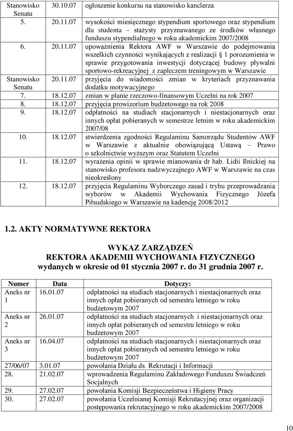 07 upoważnienia Rektora AWF w Warszawie do podejmowania wszelkich czynności wynikających z realizacji 1 porozumienia w sprawie przygotowania inwestycji dotyczącej budowy pływalni