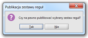 8 Publikacja reguł Aby uruchmić funkcję Publikacja reguł należy wybrać (zb.