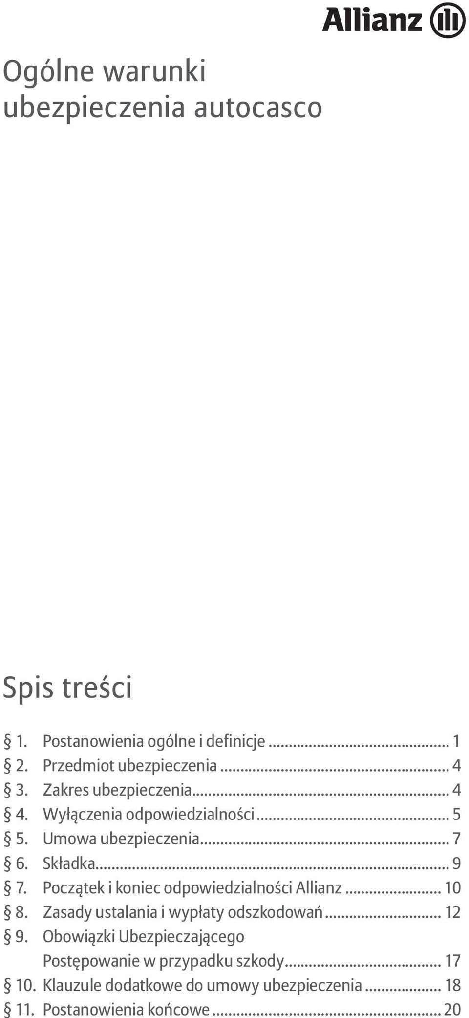 Początek i koniec odpowiedzialności Allianz... 10 8. Zasady ustalania i wypłaty odszkodowań... 12 9.